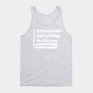 Introverted but willing to discuss analytics (Pure White Design) Tank Top